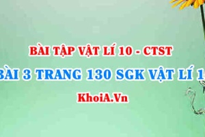 Bài 3 trang 130 SGK Vật lí 10 Chân trời sáng tạo